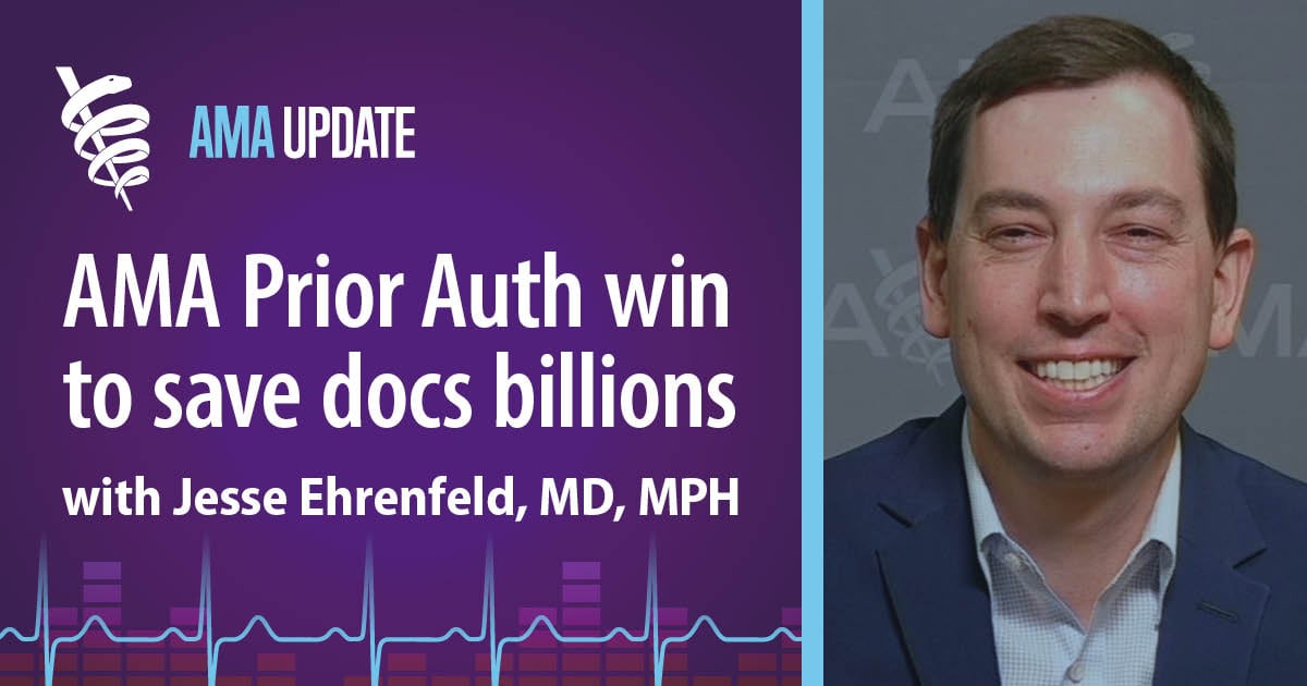 CMS prior authorization final rule explained with AMA President Jesse M