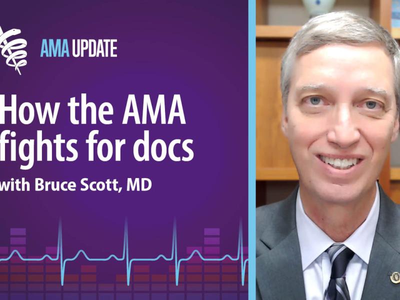 AMA Update for June 11, 2024: Reforming Medicare, reducing burnout and uniting physicians with new AMA President Bruce Scott, MD