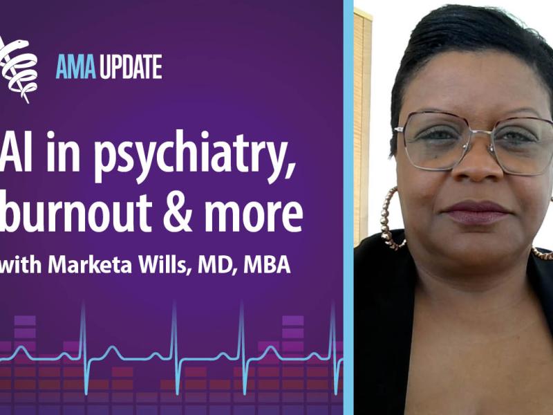 AMA Update for Aug. 14, 2024: New APA CEO on uses of artificial intelligence in mental health, the future of psychiatry and more