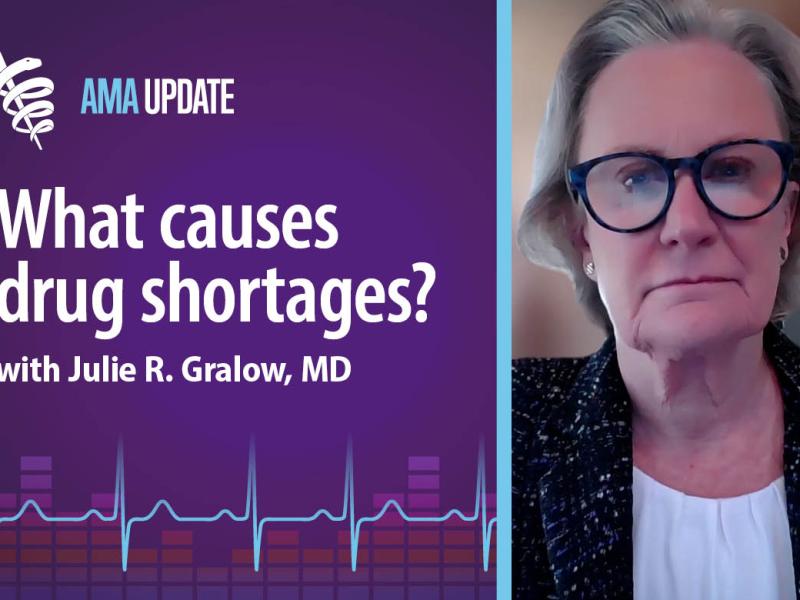 AMA Update for Sept. 9, 2024: Drug availability: Fixing pharmaceutical supply chains, medication shortages & rationing in medicine