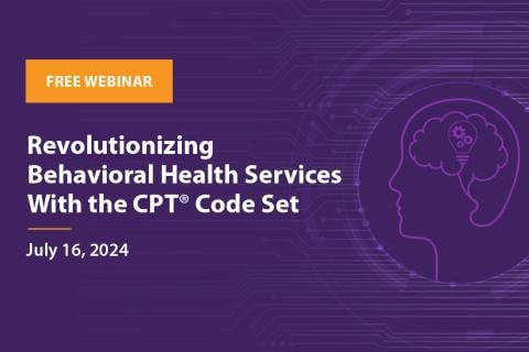 Revolutionizing Behavioral Health Services With the CPT® Code Set