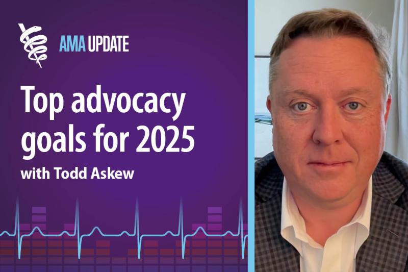 AMA Update for Jan. 10, 2025: AMA advocacy efforts for 2025: Fixing Medicare now, prior authorization reform and more